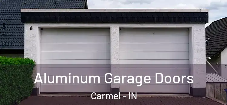  Aluminum Garage Doors Carmel - IN