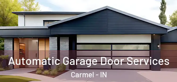  Automatic Garage Door Services Carmel - IN