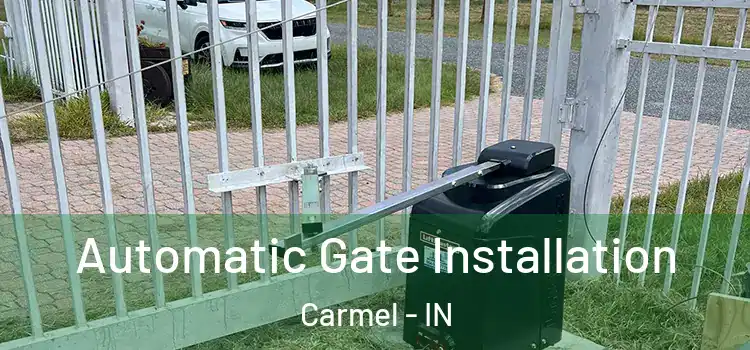  Automatic Gate Installation Carmel - IN