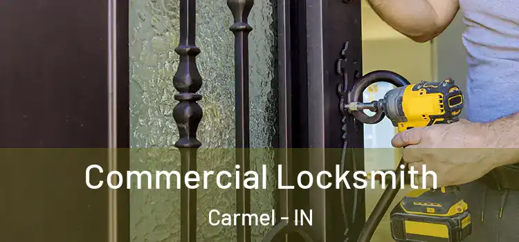  Commercial Locksmith Carmel - IN