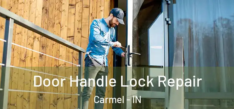  Door Handle Lock Repair Carmel - IN