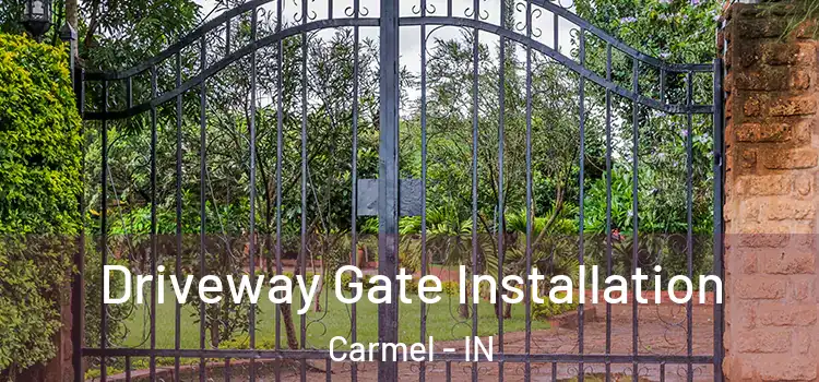  Driveway Gate Installation Carmel - IN