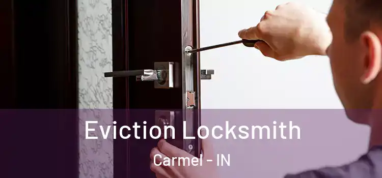  Eviction Locksmith Carmel - IN