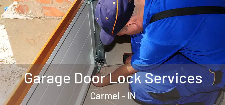  Garage Door Lock Services Carmel - IN