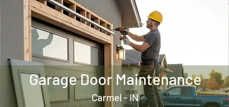  Garage Door Maintenance Carmel - IN