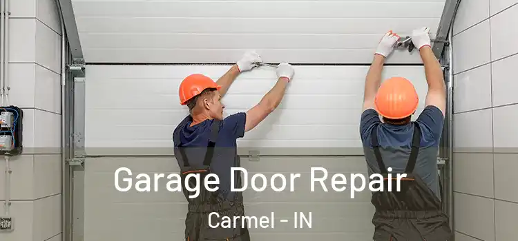 Garage Door Repair Carmel - IN