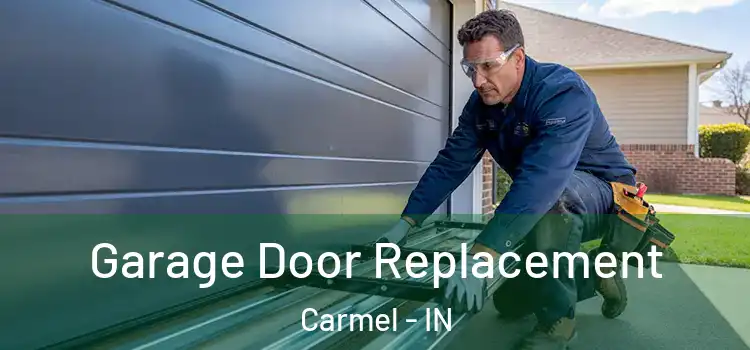  Garage Door Replacement Carmel - IN