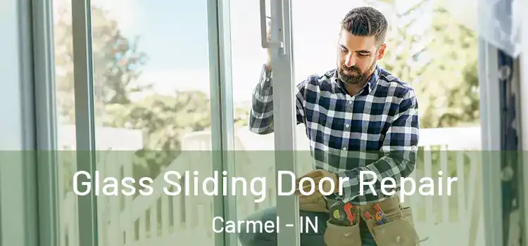  Glass Sliding Door Repair Carmel - IN