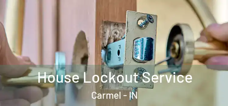 House Lockout Service Carmel - IN