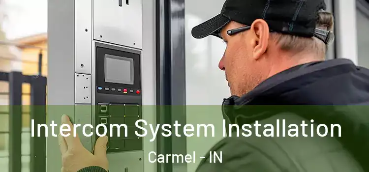  Intercom System Installation Carmel - IN