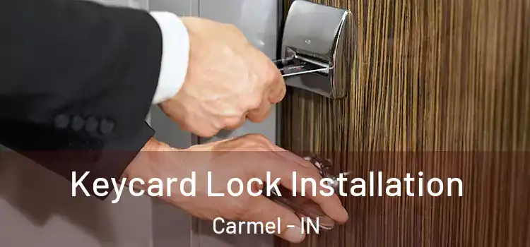  Keycard Lock Installation Carmel - IN
