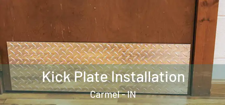  Kick Plate Installation Carmel - IN