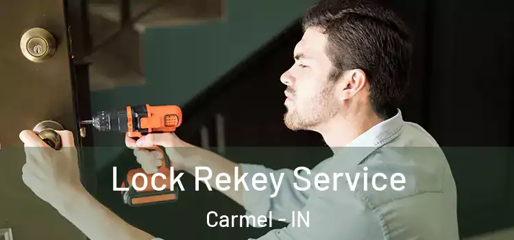  Lock Rekey Service Carmel - IN
