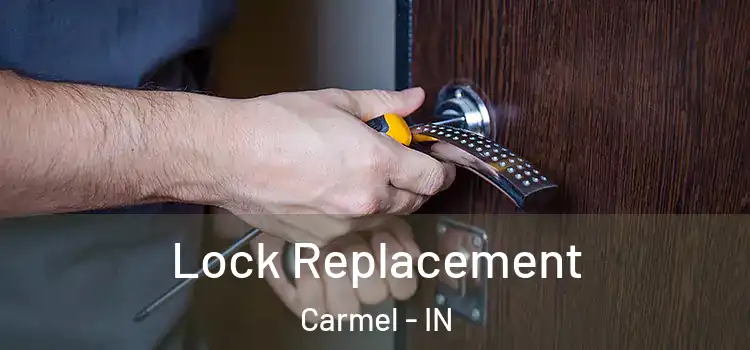  Lock Replacement Carmel - IN