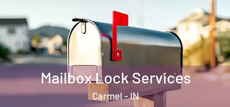  Mailbox Lock Services Carmel - IN