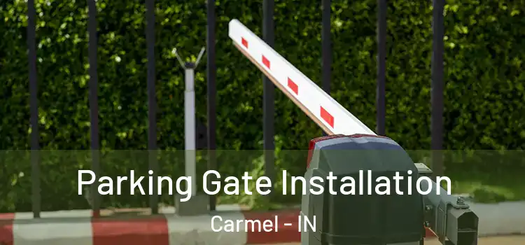  Parking Gate Installation Carmel - IN