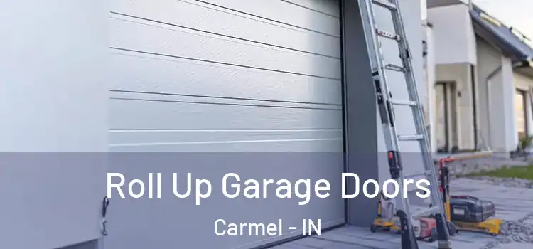  Roll Up Garage Doors Carmel - IN