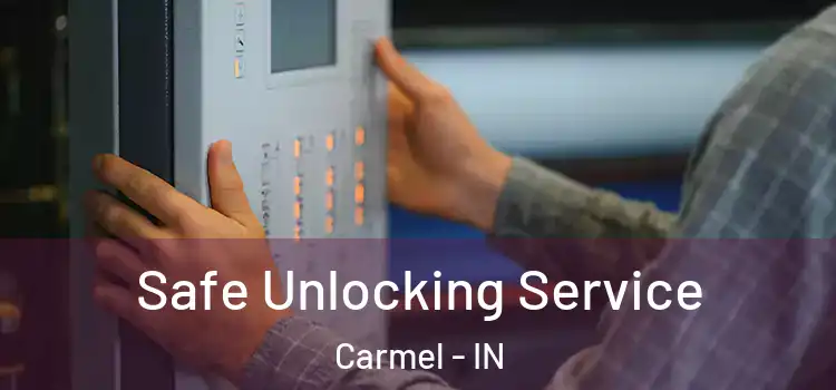  Safe Unlocking Service Carmel - IN