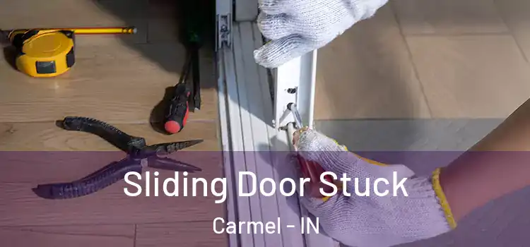  Sliding Door Stuck Carmel - IN
