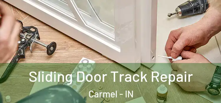  Sliding Door Track Repair Carmel - IN