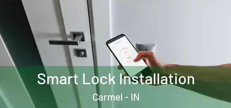  Smart Lock Installation Carmel - IN