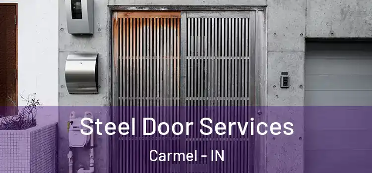 Steel Door Services Carmel - IN
